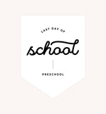 Last Day of School Signs + Banners
